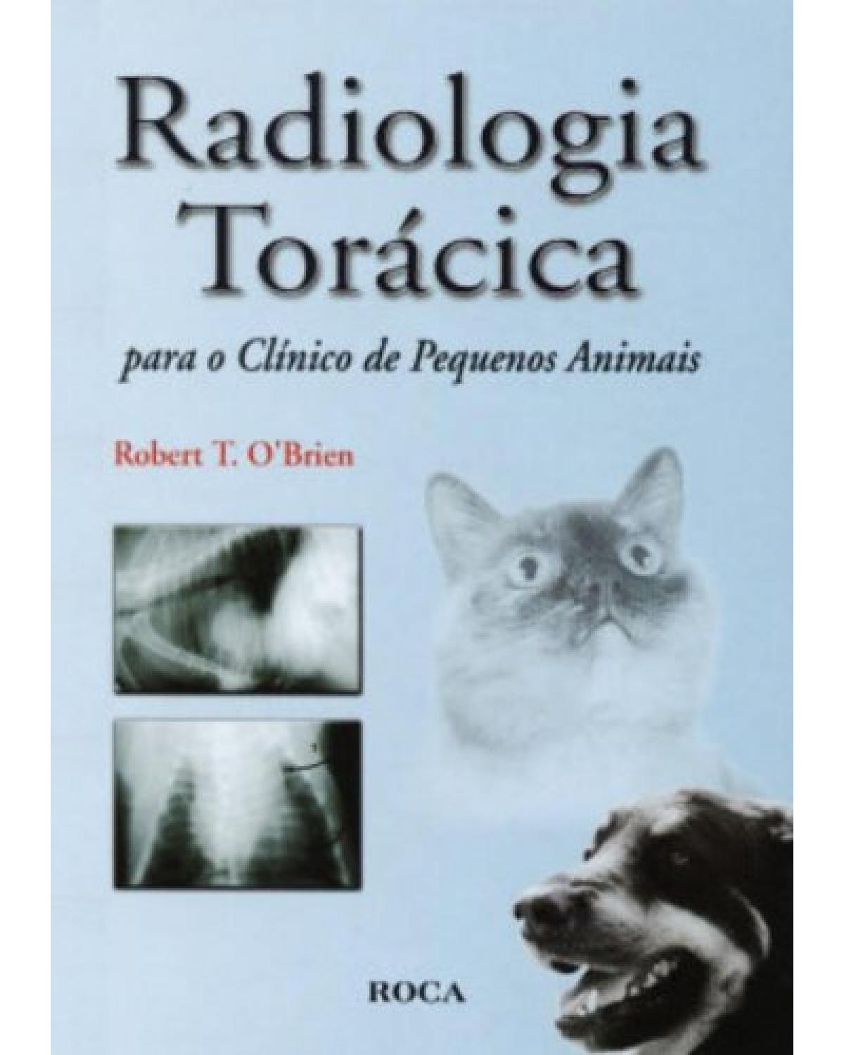 Radiologia torácica para o clínico de pequenos animais - 1ª Edição | 2003