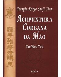 Terapia koryo sooji chim - Acupuntura coreana da mão - 1ª Edição | 2011