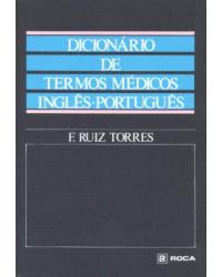Dicionário de termos médicos inglês-português - 1ª Edição | 2011