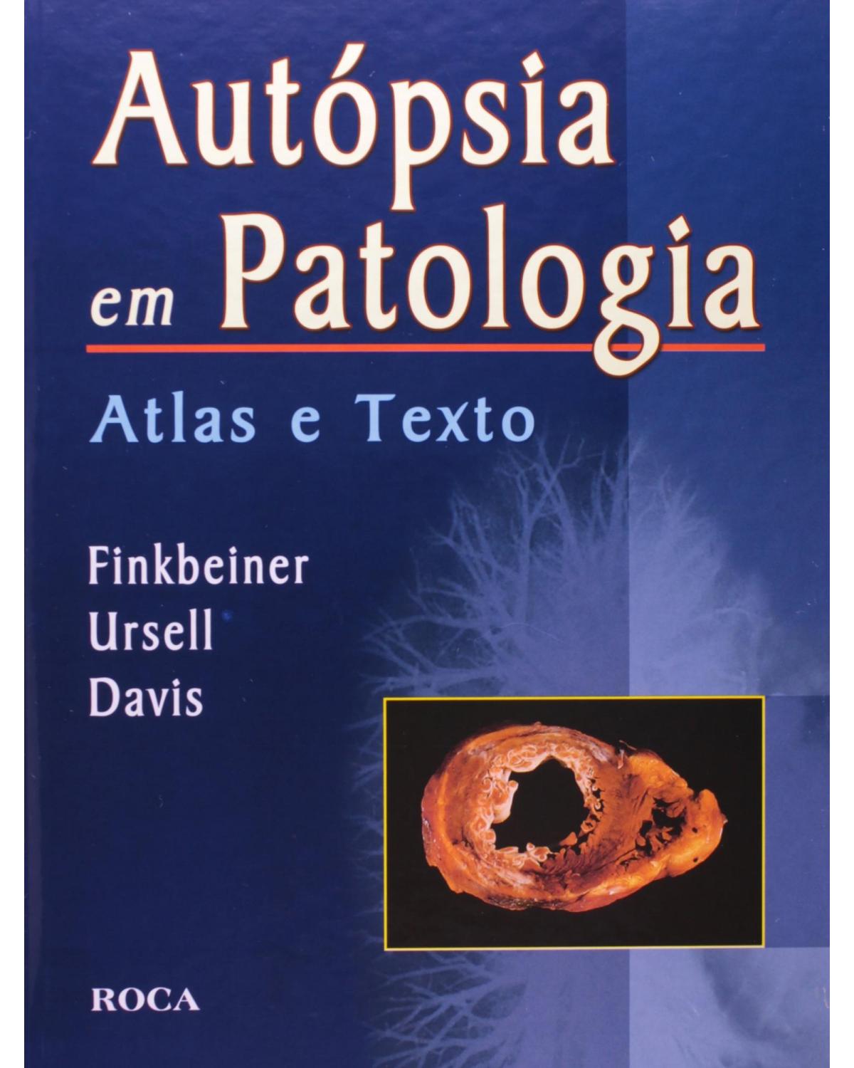 Autópsia em patologia - Atlas e texto - 1ª Edição | 2005