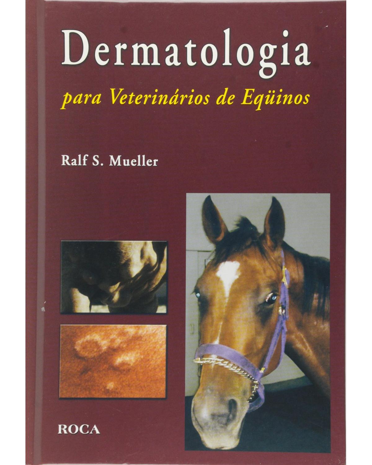 Dermatologia para veterinários de eqüinos - 1ª Edição | 2007