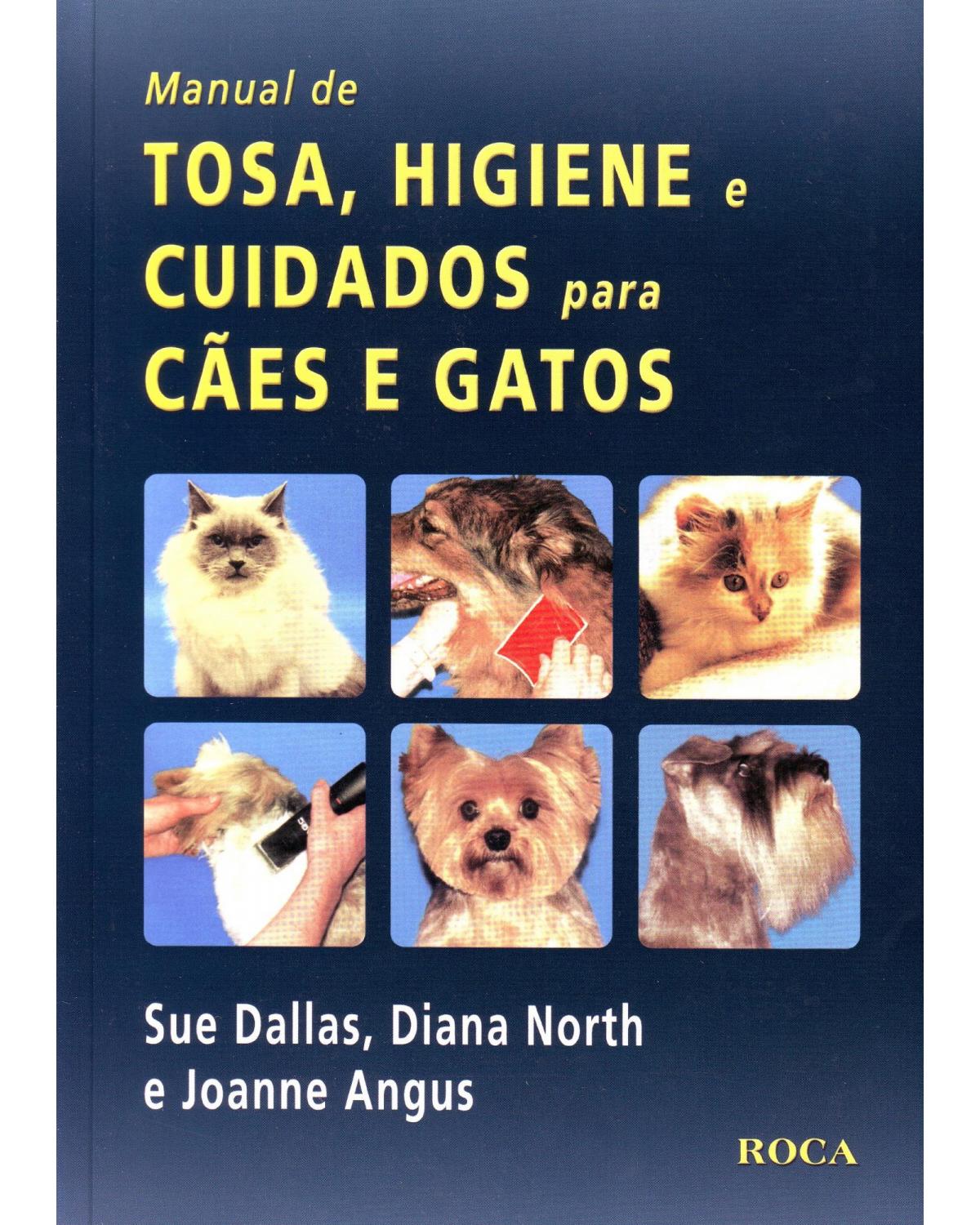 Manual de tosa, higiene e cuidados para cães e gatos - 1ª Edição | 2008