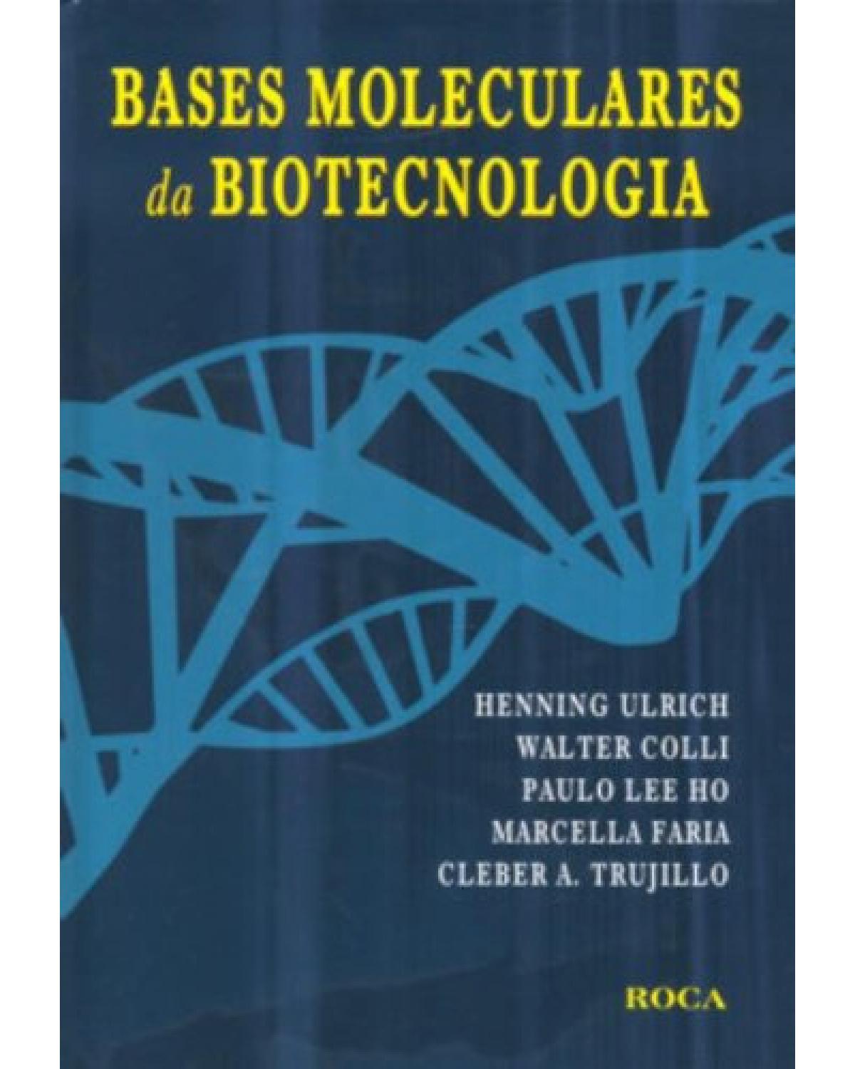 Bases moleculares da biotecnologia - 1ª Edição | 2008