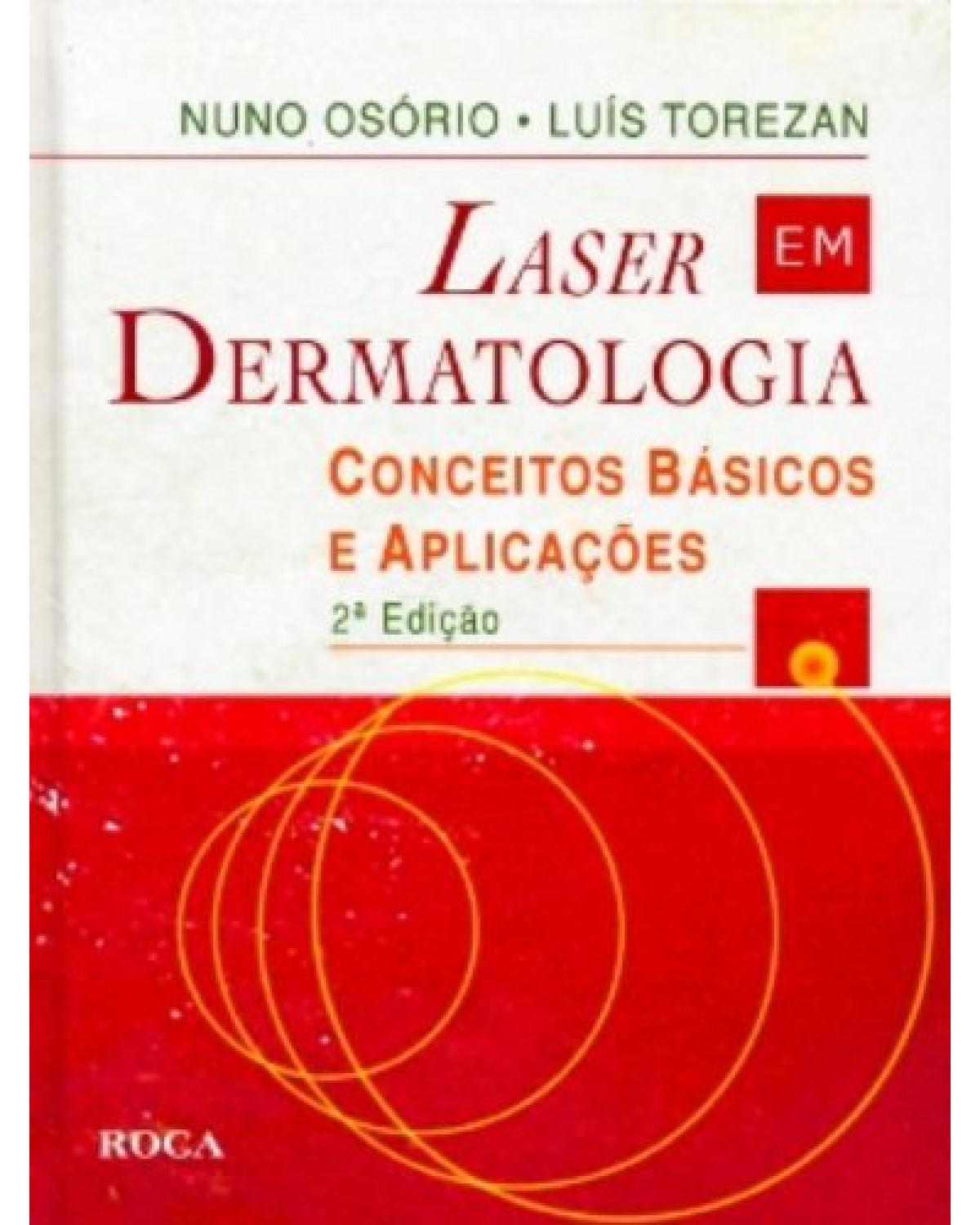 Laser em dermatologia - Conceitos básicos e aplicações - 2ª Edição | 2009