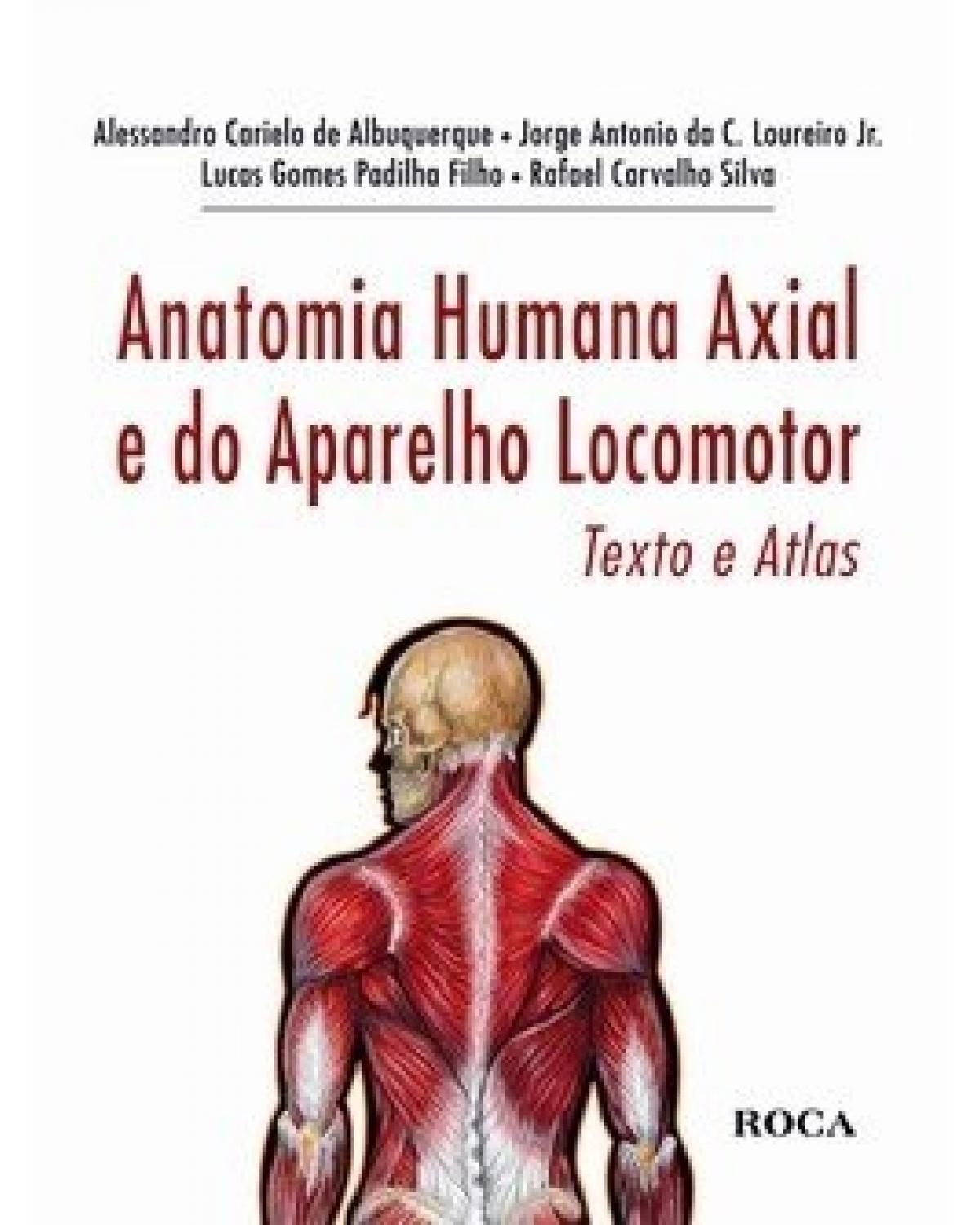 Anatomia humana axial e do aparelho locomotor - Texto e atlas - 1ª Edição | 2010