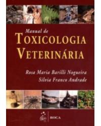 Manual de toxicologia veterinária - 1ª Edição | 2011