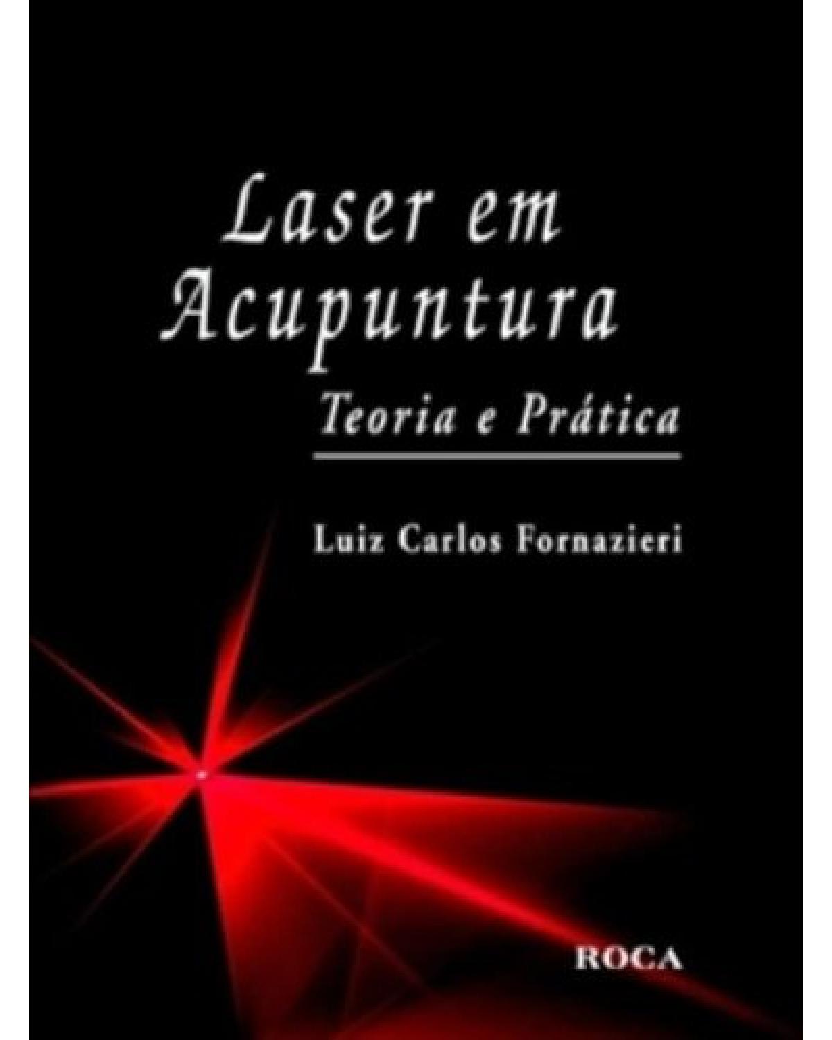 Laser em acupuntura - Teoria e prática - 1ª Edição | 2011
