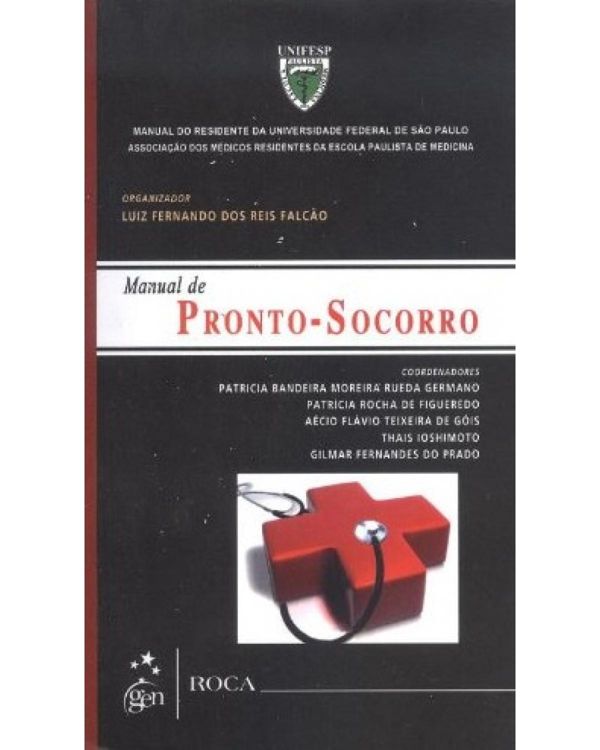 Manual de pronto-socorro - Manual do residente da Universidade Federal de São Paulo (UNIFESP) - 1ª Edição | 2011
