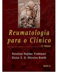Reumatologia para o clínico - 2ª Edição | 2011