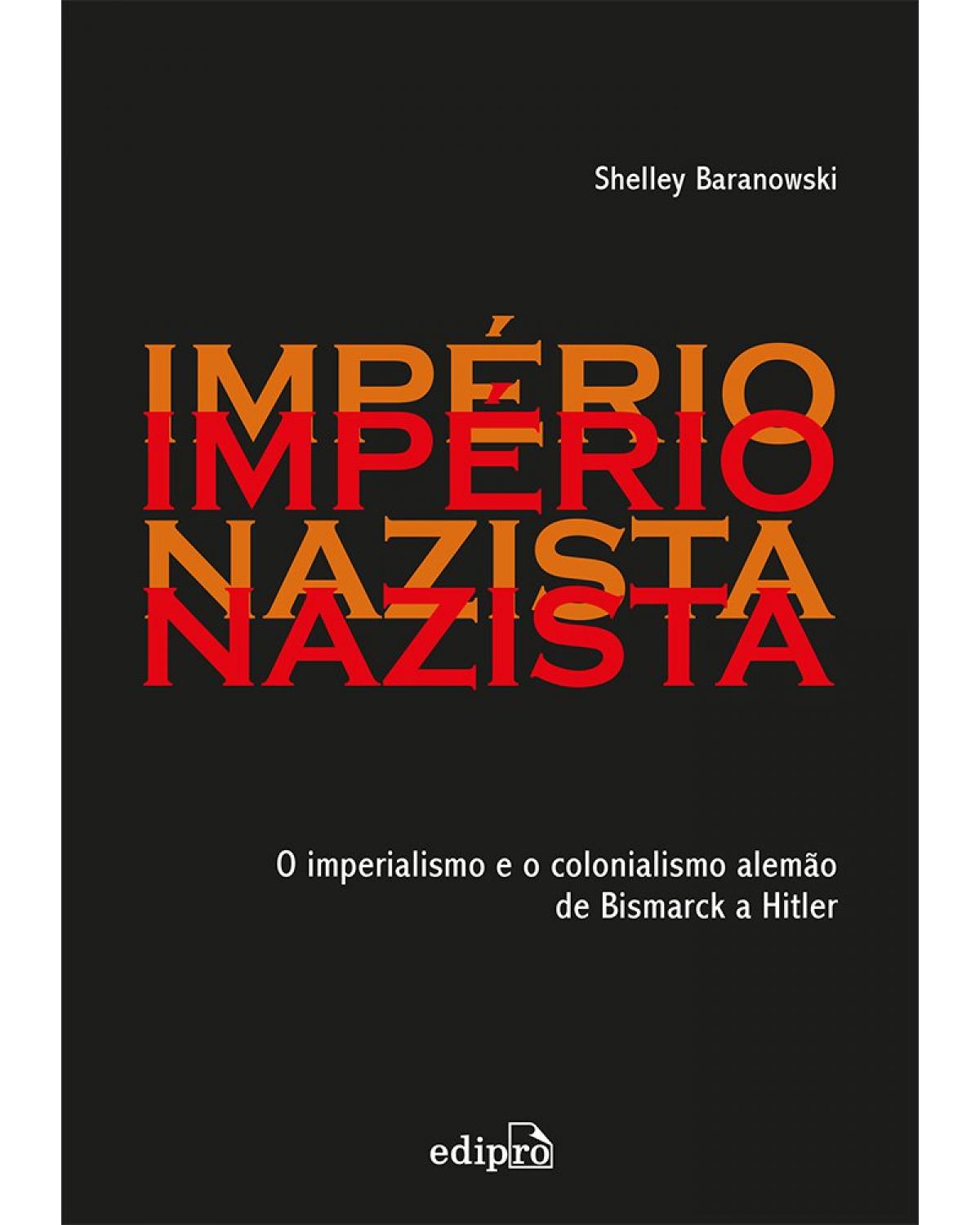 Império nazista - O imperialismo e o colonialismo de Bismarck a Hitler