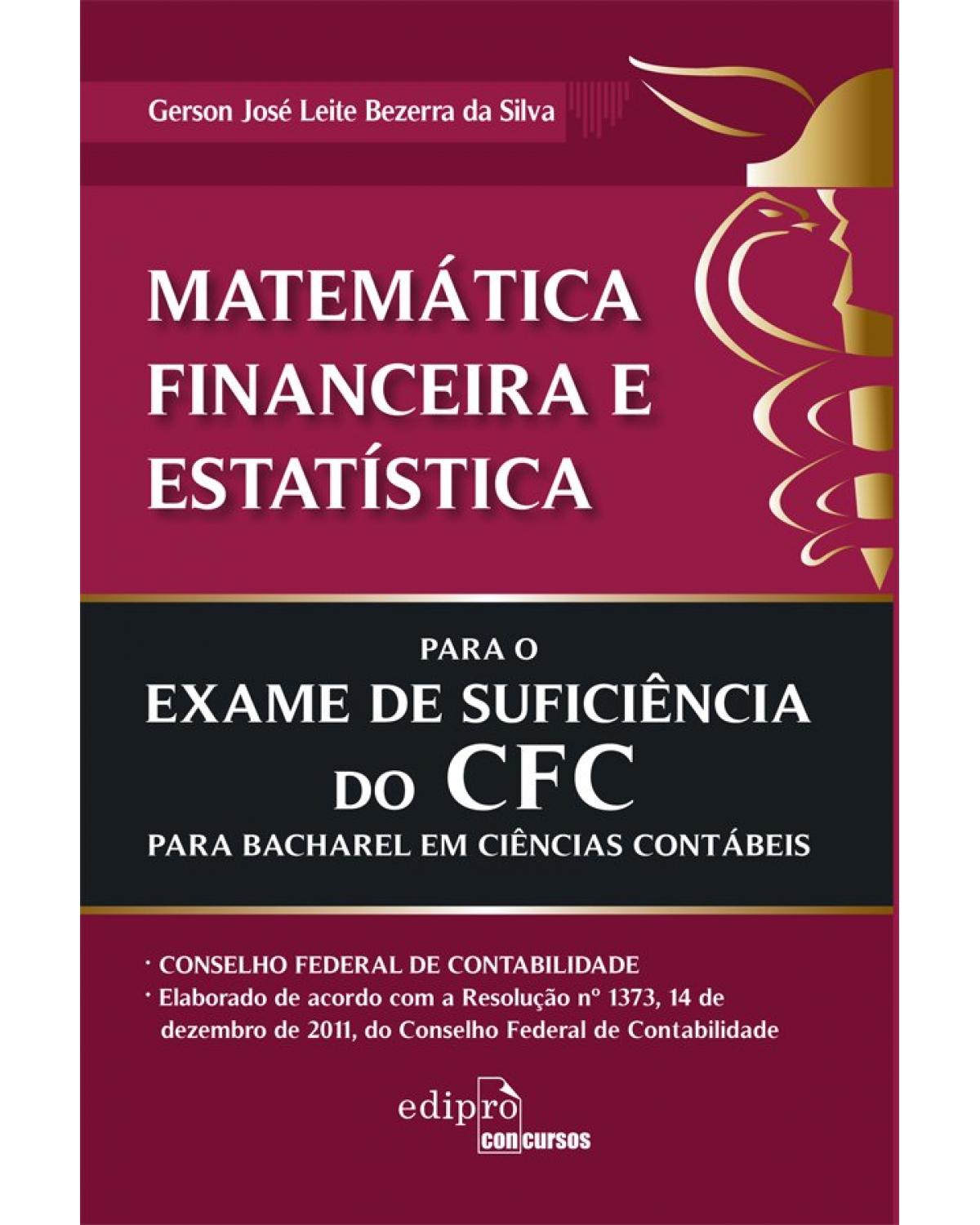 Matemática financeira e estatística para o exame de suficiência do CFC para bacharel em ciências contábeis - 1ª Edição