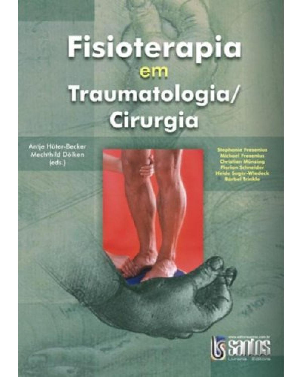 Fisioterapia em traumatologia / cirurgia - 1ª Edição | 2007