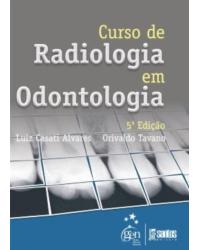 Curso de radiologia em odontologia - 5ª Edição | 2009
