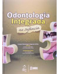 Odontologia integrada na infância - 1ª Edição | 2012