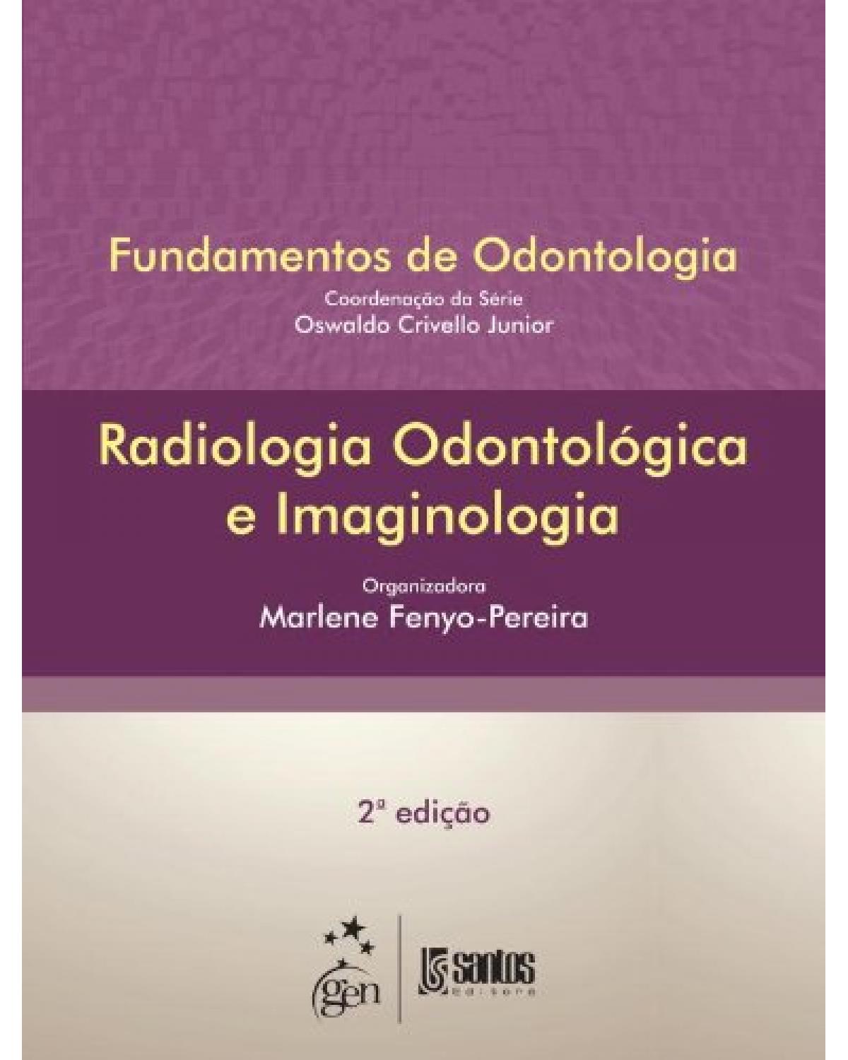Radiologia odontológica e imaginologia - 2ª Edição | 2013