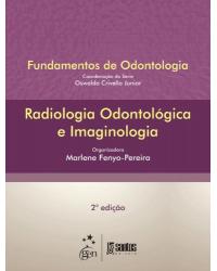 Radiologia odontológica e imaginologia - 2ª Edição | 2013
