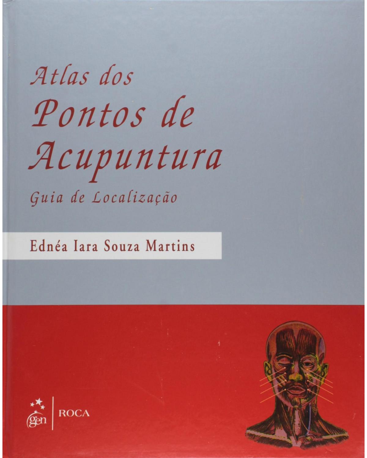 Atlas dos pontos de acupuntura - Guia de localização - 1ª Edição | 2011