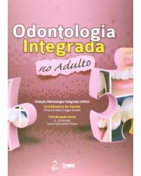 Odontologia integrada no adulto - 1ª Edição | 2015