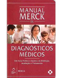 Manual Merck de diagnósticos médicos - Um guia prático e sucinto de etiologia, avaliação e tratamento - 1ª Edição | 2012
