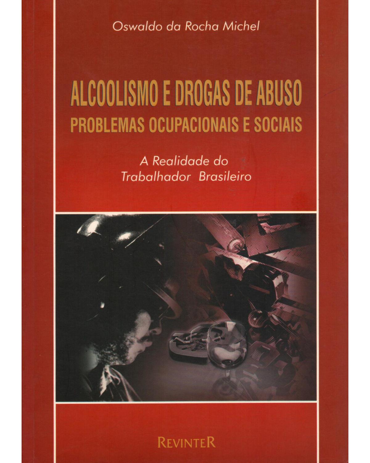Alcoolismo e drogas de abuso - problemas ocupacionais e sociais - 1ª Edição | 2000
