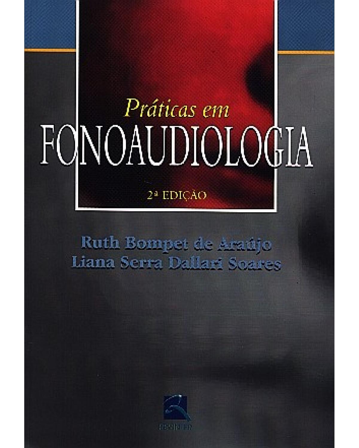 Práticas em fonoaudiologia - Volume 1:  - 2ª Edição | 2002