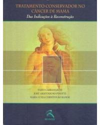Tratamento conservador no câncer de mama - das indicações à reconstrução - 1ª Edição | 2002