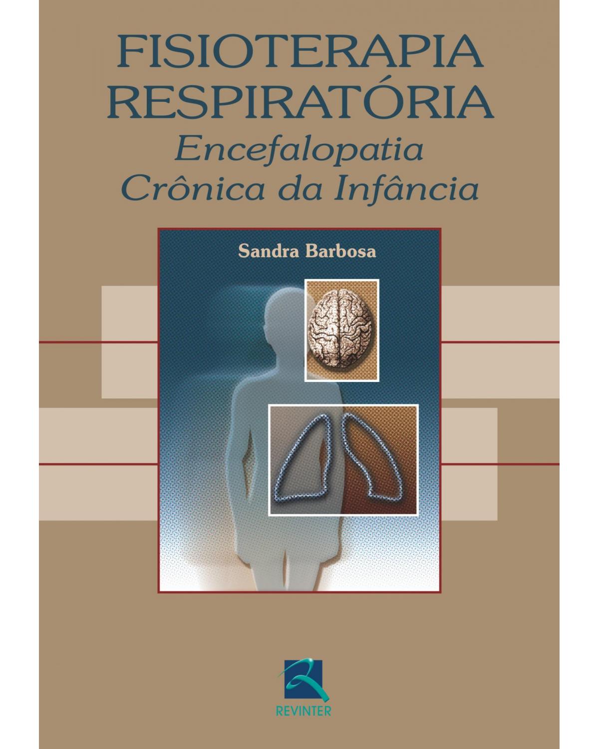 Fisioterapia respiratória - encefalopatia crônica da infância - 1ª Edição | 2002