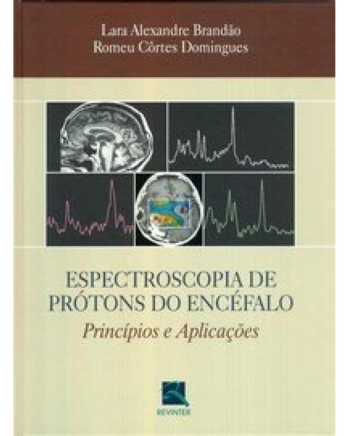 Espectroscopia de prótons do encéfalo - princípios e aplicações - 1ª Edição | 2002