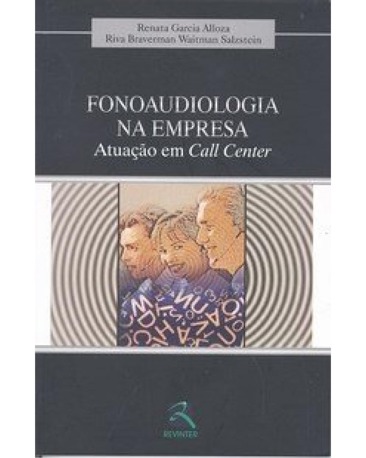 Fonoaudiologia na empresa - atuação em call center - 1ª Edição | 2002