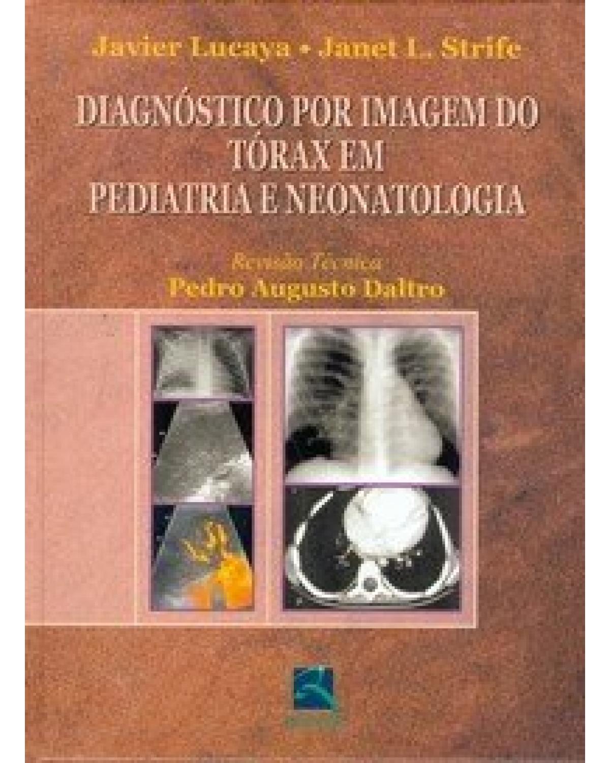 Diagnóstico por imagem do tórax em pediatria e neonatologia - 1ª Edição | 2003