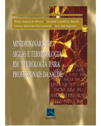 Minidicionário de siglas e terminologia em neurologia para profissionais da saúde - 1ª Edição | 2005