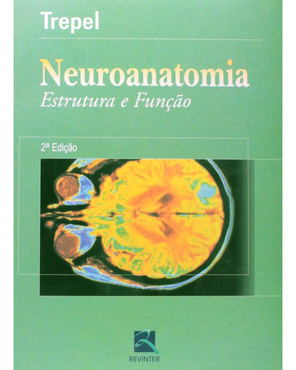 Neuroanatomia - estrutura e função - 2ª Edição | 2005