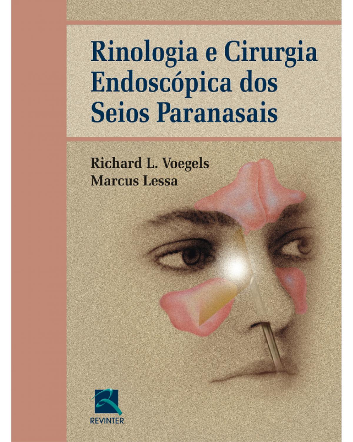 Rinologia e cirurgia endoscópica dos seios paranasais - 1ª Edição | 2006