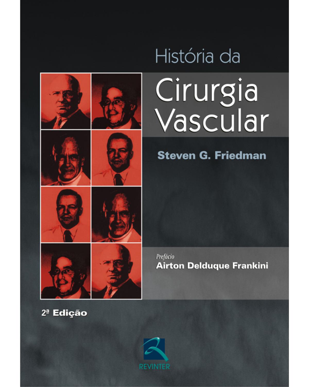 História da cirurgia vascular - 2ª Edição | 2006