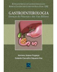 Gastroenterologia - doenças do pâncreas e das vias biliares - 1ª Edição | 2006