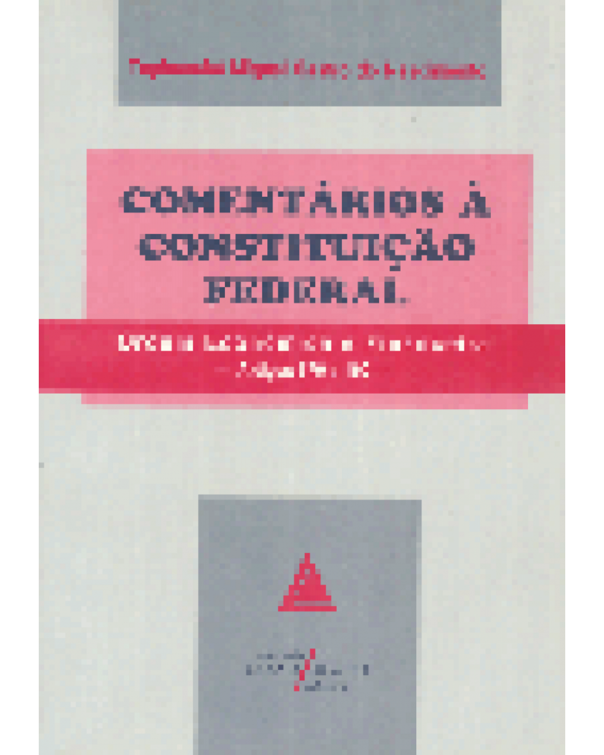 Comentários à Constituição Federal: Ordem Econômica e Financeira - Art.170 a 192 - 1ª Edição | 1997