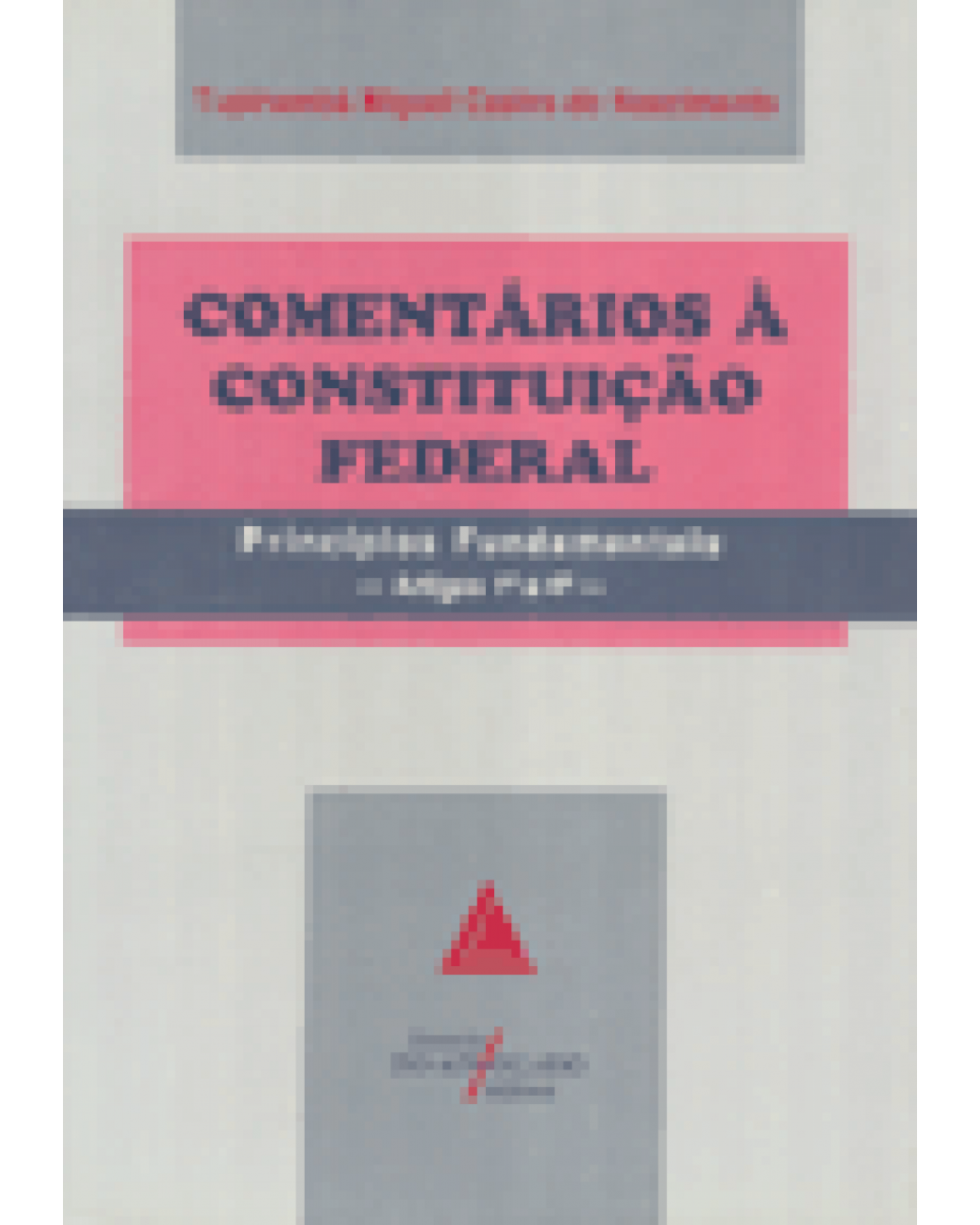 Comentários à Constituição Federal: Princípios Fundamentais - Art.1º a 4º - 1ª Edição | 1997