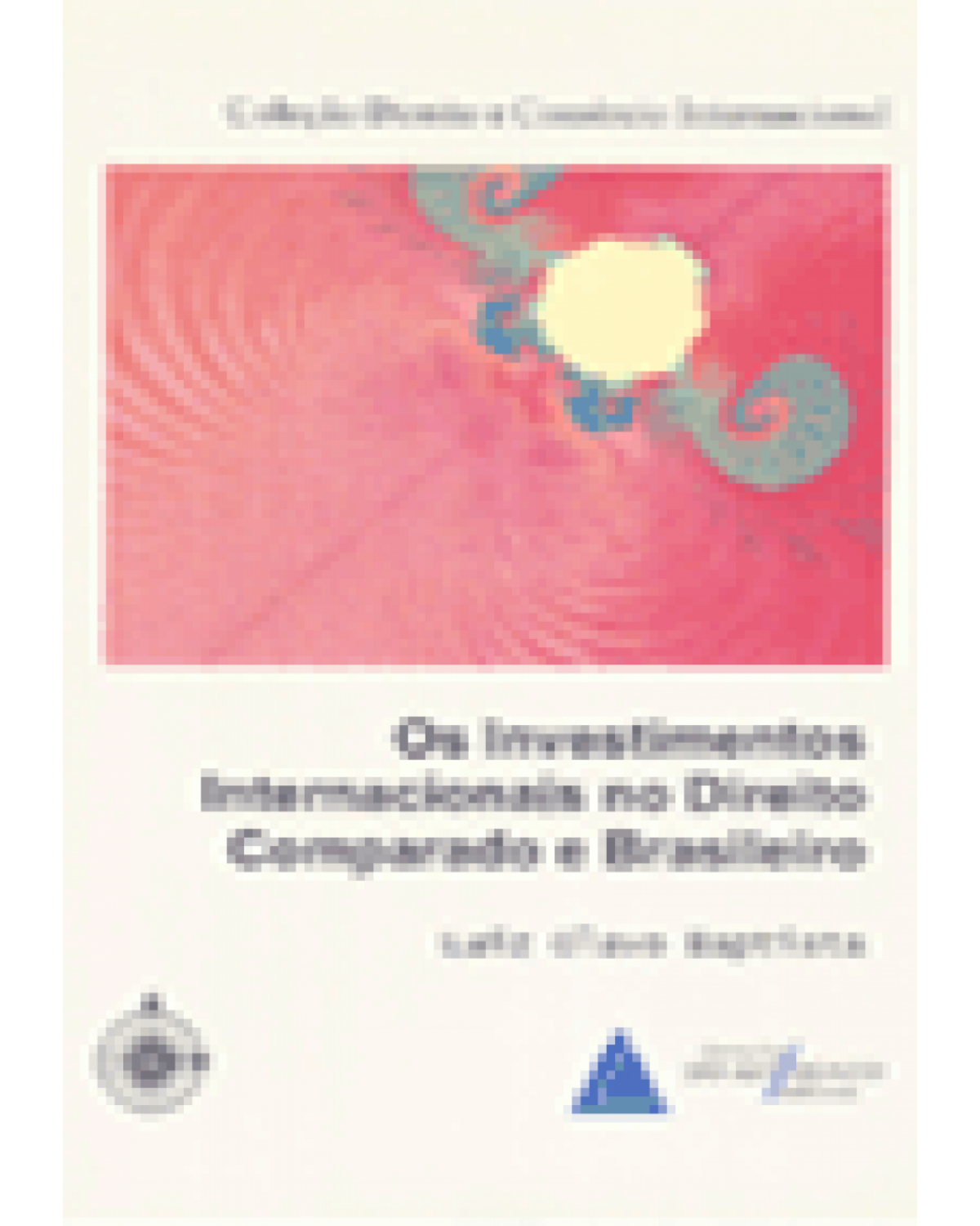 Os investimentos internacionais no direito comparado e brasileiro - 1ª Edição | 1998