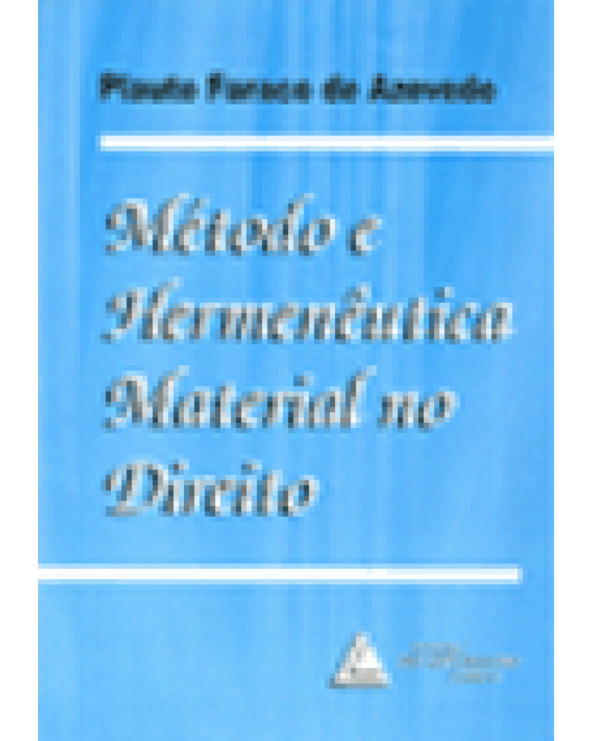 Método e hermenêutica material no Direito - 1ª Edição | 1999