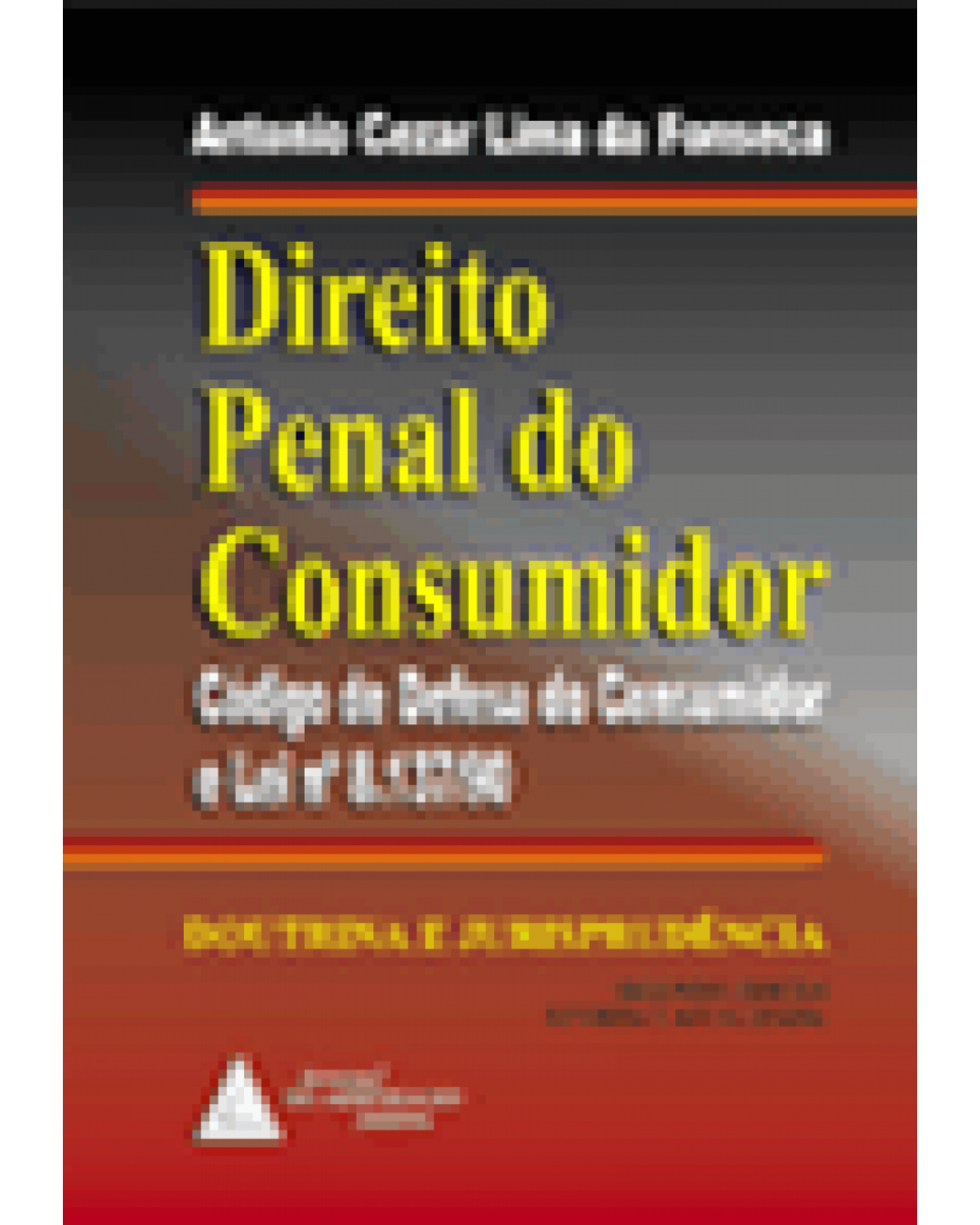 Direito penal do consumidor: Código de Defesa do Consumidor e Lei n.8.137/90: doutrina e jurisprudência - 2ª Edição | 1999