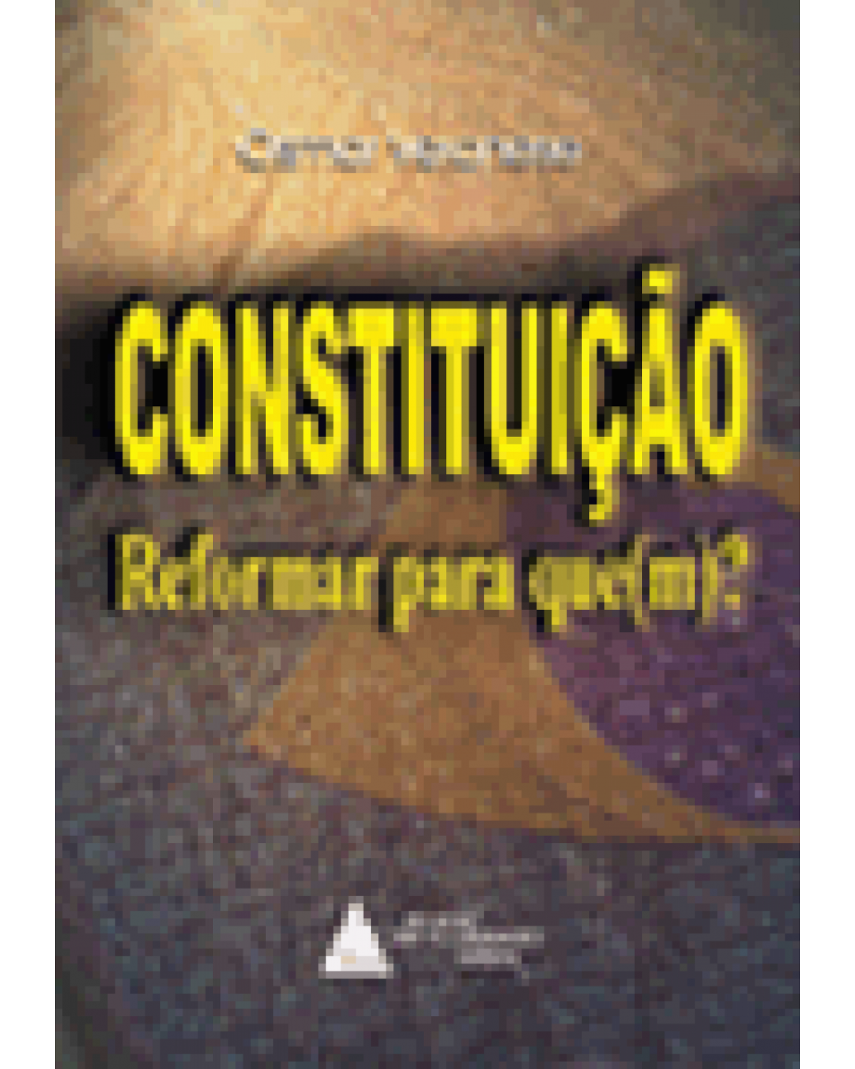 Constituição: Reformar para que(m)? - 1ª Edição | 1999