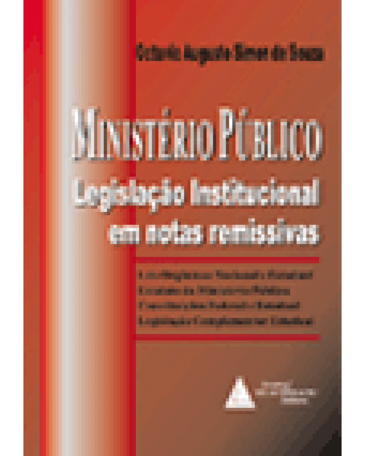 Ministério Público: Legislação Institucional em notas remissivas - 1ª Edição | 2000