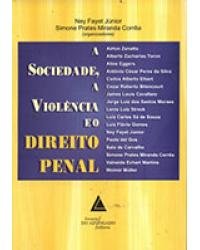 A sociedade, a violência e o direito penal - 1ª Edição