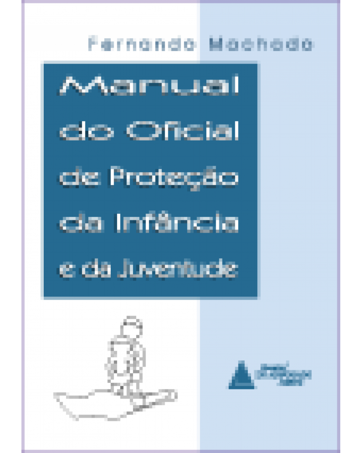 Manual do oficial de proteção da infância e da juventude - 1ª Edição | 2000