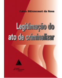 Legitimação do ato de criminalizar - 1ª Edição