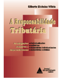 A responsabilidade tributária: As obrigações tributárias e responsabilidades - 1ª Edição