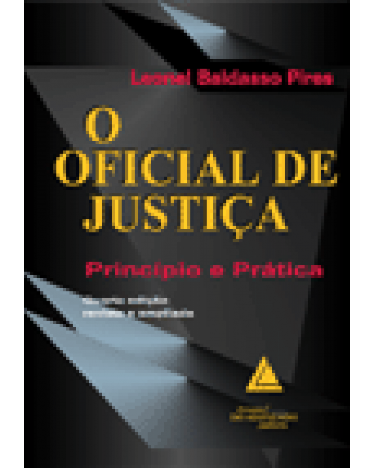 O oficial de justiça: Princípios e prática - 4ª Edição | 2001