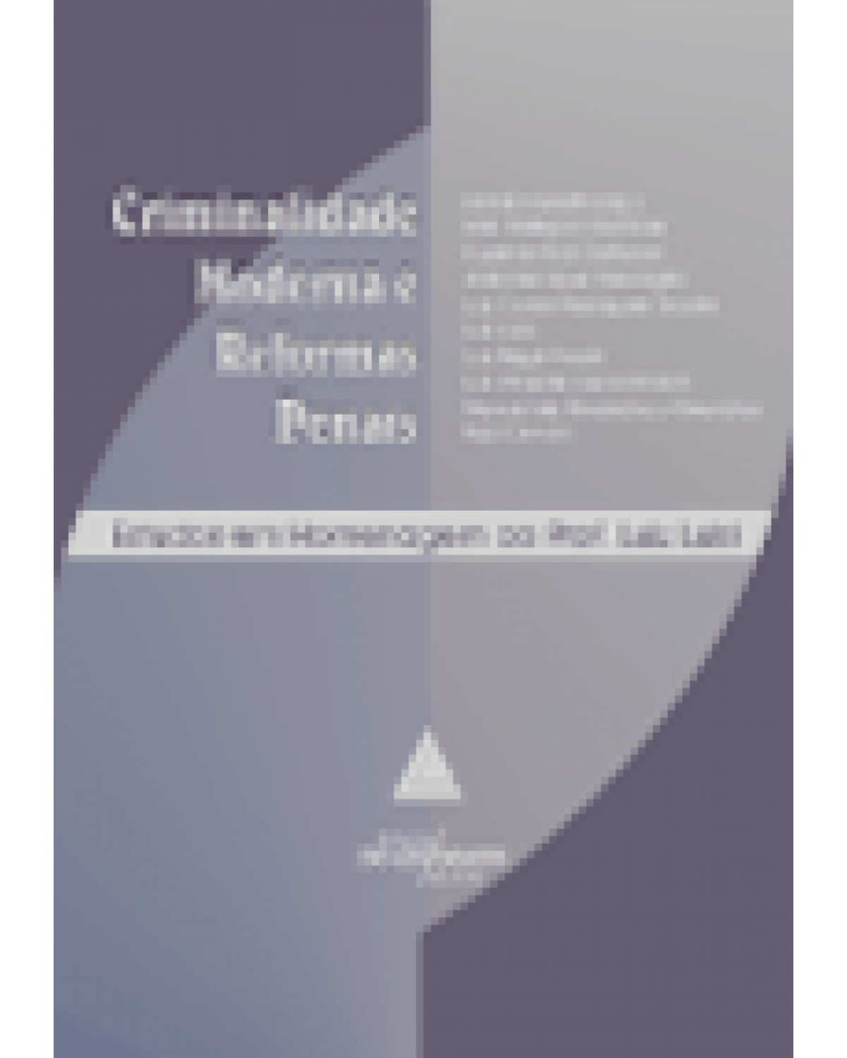 Criminalidade moderna e reformas penais: Estudos em homenagem ao prof. Luiz Luisi - 1ª Edição