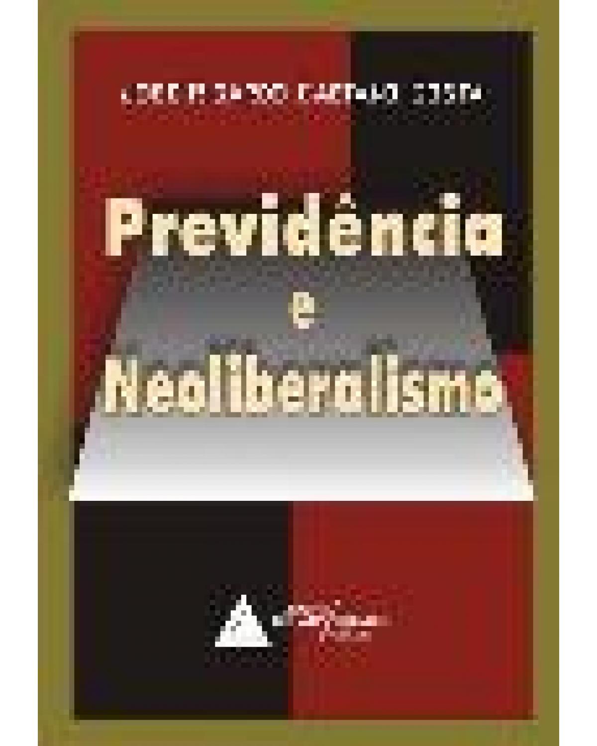 Previdência e neoliberalismo - 1ª Edição | 2001