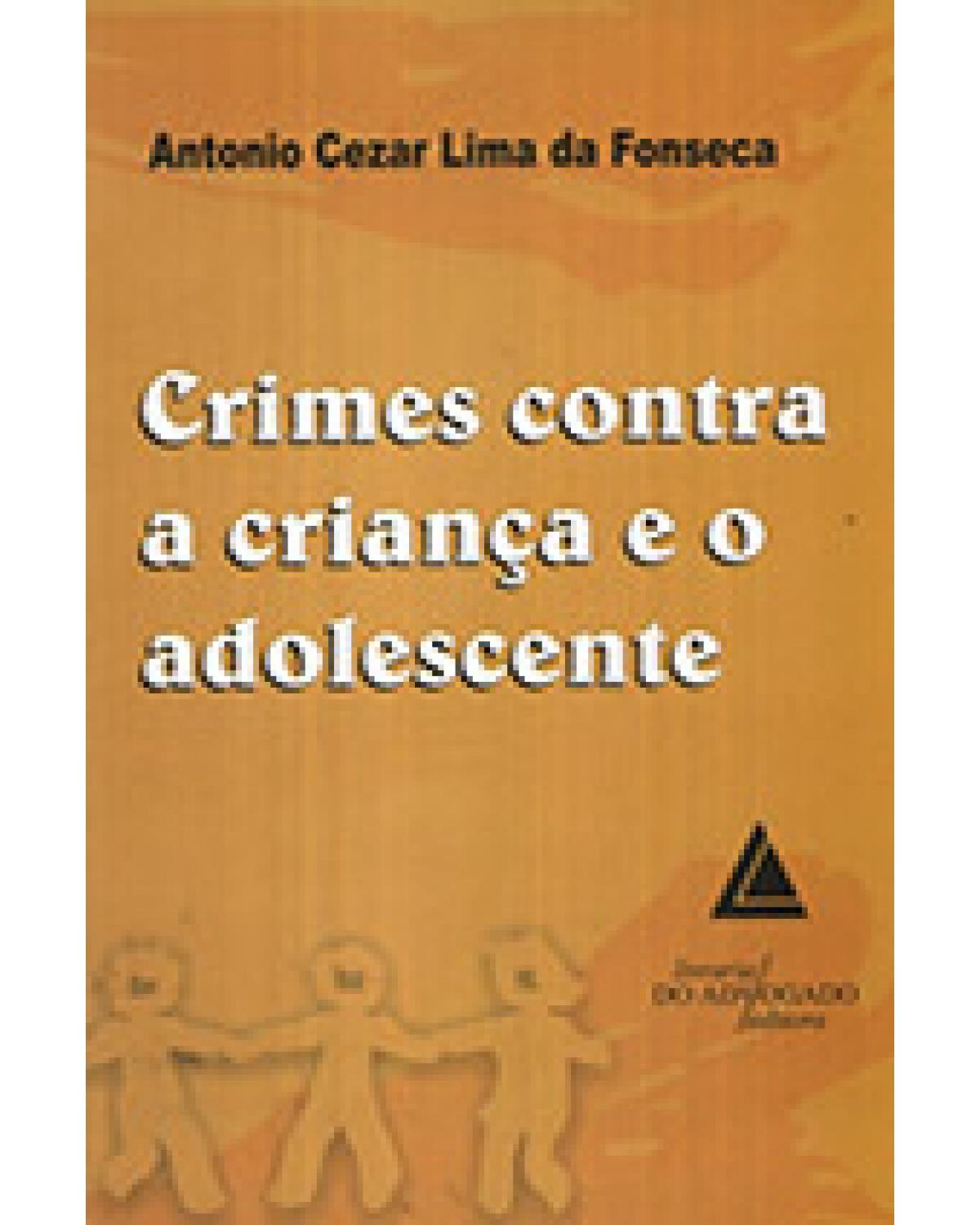 Crimes contra a criança e o adolescente - 1ª Edição